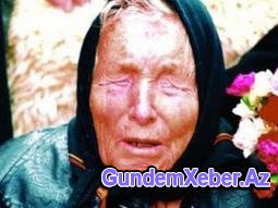 Vanqanın qorxulu xəbərdarlığı: "2015-ci ildə..."