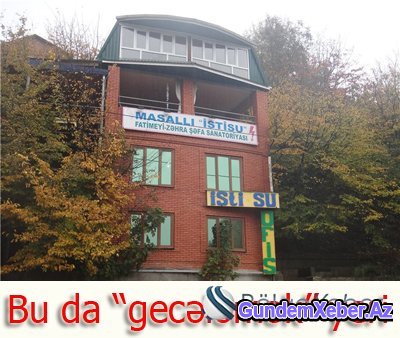 Masallı İstisu Sanatoriyasından kütləvi şikayət FOTOLAR
