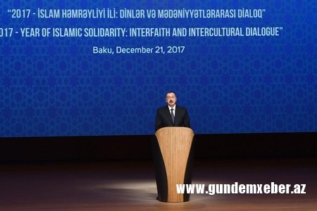 Prezident İlham Əliyevin iştirakı ilə “2017-İslam Həmrəyliyi İli: Dinlər və mədəniyyətlərarası dialoq” mövzusunda konfrans keçirilir