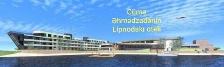 Əhmədzadənin İngiltərədə də böyük biznesi var-FOTO FAKT  