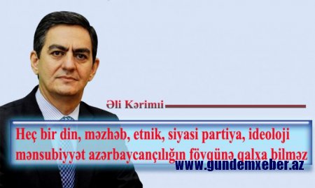 Əli Kərimli hakimiyyətin bu siyasətini dəstəklədi