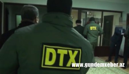 İcra hakimiyyətində vəzifəli şəxslər tutulub - DTX rəsmi məlumat yaydı