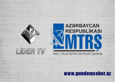 "Lider" TV-nin yayımının dayandırılması ilə bağlı rəsmi açıqlama