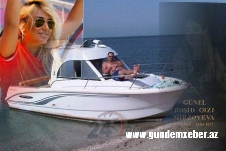 Günel Mirzəyeva səfirin oğlunun yaxtasından dənizə necə düşüb? - “Qurd qapı”sı qəbiristanlığında basdırılan cinayət