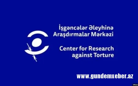 Baş verən təzyiqlər, həbslər və qeyri-insani hərəkətlərlə bağlı “İşgəncələr Əleyhinə Mərkəz” açıqlama yaydı
