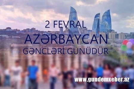 Bu gün Azərbaycan Gəncləri Günüdür