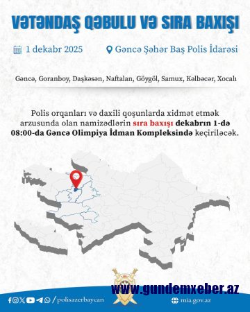 Daxili işlər naziri Gəncədə vətəndaş qəbulu və sıra baxışı keçirəcək