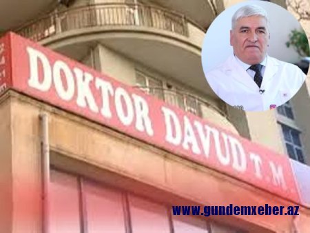 “Doktor Davud” klinikasında "bozbaş həkim"lər çalışır - 6 min cərimələdilər...