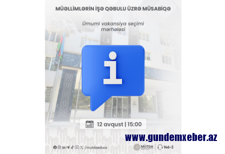 Müəllimlərin işə qəbulu üzrə müsabiqənin ümumi vakansiya seçimi mərhələsinə başlanılır