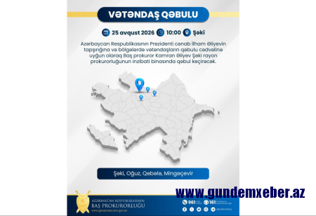 Baş prokuror Şəkidə vətəndaşların müraciətlərini dinləyəcək