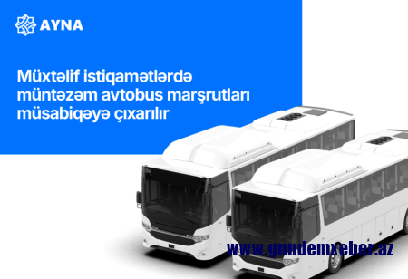 Bir neçə müntəzəm avtobus marşrutları müsabiqəyə çıxarılır