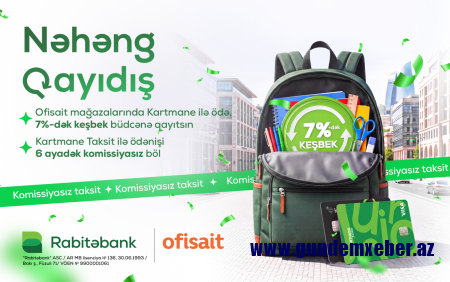 Rabitəbank və “Ofisait” mağazalar şəbəkəsindən yeni dərs ilinə “NƏHƏNG QAYIDIŞ”