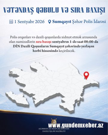 Daxili işlər naziri Sumqayıtda vətəndaş qəbulu və sıra baxışı keçirəcək
