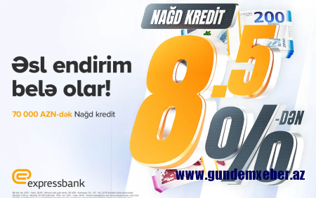 İllik 8,5%-dən başlayan şərtlərlə - NAĞD PUL KREDİTİ